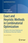 Image for Exact and Heuristic Methods in Combinatorial Optimization: A Study on the Linear Ordering and the Maximum Diversity Problem