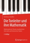 Image for Die Tonleiter Und Ihre Mathematik: Mathematische Theorie Musikalischer Intervalle Und Historischer Skalen