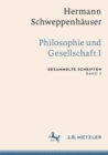 Image for Hermann Schweppenhauser: Philosophie Und Gesellschaft I: Gesammelte Schriften, Band 3