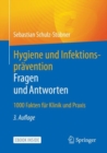 Image for Hygiene und Infektionspravention. Fragen und Antworten : 1000 Fakten fur Klinik und Praxis