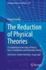 Image for The reduction of physical theories  : a contribution to the unity of physicsPart 1,: Foundations and elementary theory