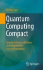 Image for Quantum computing compact  : spooky action at a distance and teleportation easy to understand