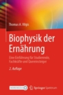 Image for Biophysik Der Ernahrung: Eine Einfuhrung Fur Studierende, Fachkrafte Und Quereinsteiger