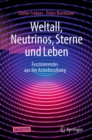 Image for Weltall, Neutrinos, Sterne Und Leben: Faszinierendes Aus Der Astroforschung