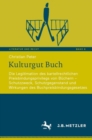 Image for Kulturgut Buch: Die Legitimation des kartellrechtlichen Preisbindungsprivilegs von Buchern - Schutzzweck, Schutzgegenstand und Wirkungen des Buchpreisbindungsgesetzes