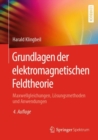 Image for Grundlagen der elektromagnetischen Feldtheorie