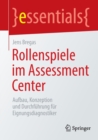 Image for Rollenspiele im Assessment Center : Aufbau, Konzeption und Durchfuhrung fur Eignungsdiagnostiker