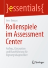 Image for Rollenspiele im Assessment Center: Aufbau, Konzeption und Durchfuhrung fur Eignungsdiagnostiker
