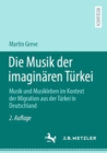 Image for Die Musik Der Imaginaren Turkei: Musik Und Musikleben Im Kontext Der Migration Aus Der Turkei in Deutschland