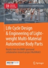 Image for Life cycle design &amp; engineering of lightweight multi-material automotive body parts  : results from the bmbf sponsored collaborative research project MultiMaK2