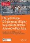 Image for Life cycle design &amp; engineering of lightweight multi-material automotive body parts  : results from the BMBF sponsored collaborative research project MultiMaK2