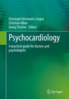 Image for Psychocardiology  : a practical guide for doctors and psychologists