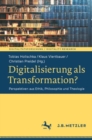 Image for Digitalisierung Als Transformation?: Perspektiven Aus Ethik, Philosophie Und Theologie