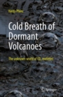 Image for Cold breath of sleeping volcanoes  : the unknown world of CO2 mofettes
