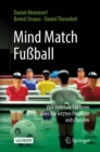 Image for Mind Match Fußball : Wie mentale Faktoren uber die letzten Prozente entscheiden