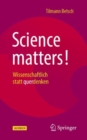 Image for Science Matters!: Wissenschaftlich Statt Querdenken