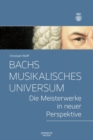 Image for Bachs Musikalisches Universum: Die Meisterwerke in Neuer Perspektive