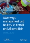 Image for Atemwegsmanagement und Narkose in Notfall- und Akutmedizin : ANNA-Kurs der DIVI