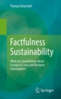 Image for Factfulness Sustainability: What You Should Know About Ecological Crises and Resource Consumption