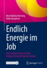 Image for Endlich Energie Im Job: Dich Und Dein Team Mit Dem Energie-Prinzip Erfolgreich Starken