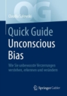 Image for Quick Guide Unconscious Bias: Wie Sie Unbewusste Verzerrungen Verstehen, Erkennen Und Verandern