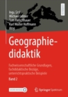 Image for Geographiedidaktik: Fachwissenschaftliche Grundlagen, Fachdidaktische Bezuge, Unterrichtspraktische Beispiele - Band 2