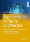 Image for Geoinformatics in Theory and Practice: An Integrated Approach to Geoinformation Systems, Remote Sensing and Digital Image Processing