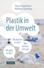 Image for Plastik in Der Umwelt: Wo Kommt Es Her, Wo Geht Es Hin Und Wie Wirkt Es Sich Aus?