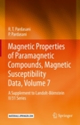 Image for Magnetic Properties of Paramagnetic Compounds, Magnetic Susceptibility Data, Volume 7: A Supplement to Landolt-Bornstein II/31 Series