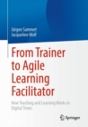 Image for From Trainer to Agile Learning Facilitator