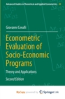 Image for Econometric Evaluation of Socio-Economic Programs : Theory and Applications
