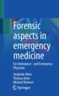Image for Forensic aspects in emergency medicine  : for ambulance - and emergency physician