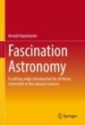 Image for Fascination Astronomy: A Cutting-Edge Introduction for All Those Interested in the Natural Sciences