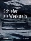 Image for Schiefer Als Werkstein: Entstehung, Eigenschaften, Vorkommen, Abbau