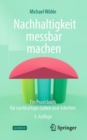 Image for Nachhaltigkeit Messbar Machen: Ein Praxisbuch Fur Nachhaltiges Leben Und Arbeiten