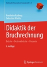 Image for Didaktik der Bruchrechnung : Bruche – Dezimalbruche – Prozente