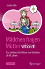 Image for Mädchen Fragen - Mütter Wissen: Das Infobuch Für Mütter Von Mädchen Ab 11 Jahren