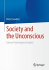 Image for Society and the unconscious  : cultural psychological insights