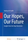 Image for Our Hopes, Our Future : Insights from the Hope Barometer