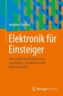 Image for Elektronik fur Einsteiger : Eine praktische Einfuhrung in Schaltplane, Schaltkreise und Mikrocontroller