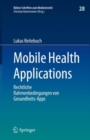 Image for Mobile Health Applications : Rechtliche Rahmenbedingungen von Gesundheits-Apps