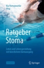 Image for Ratgeber Stoma : Leben und Lebensgestaltung mit kunstlichem Darmausgang