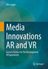 Image for Media Innovations AR and VR: Success Factors for the Development of Experiences