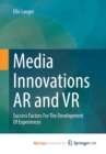 Image for Media Innovations AR and VR : Success Factors For The Development Of Experiences