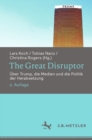 Image for Great Disruptor: Uber Trump, die Medien und die Politik der Herabsetzung
