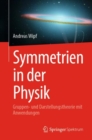 Image for Symmetrien in Der Physik: Gruppen- Und Darstellungstheorie Mit Anwendungen