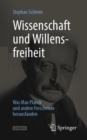 Image for Wissenschaft und Willensfreiheit : Was Max Planck und andere Forschende herausfanden