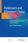Image for Parkinson&#39;s and Alzheimer&#39;s Today : About Neurodegeneration and its Therapy