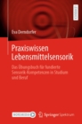 Image for Praxiswissen Lebensmittelsensorik: Das Ubungsbuch Fur Fundierte Sensorik-Kompetenzen in Studium Und Beruf