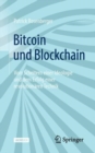 Image for Bitcoin Und Blockchain: Vom Scheitern Einer Ideologie Und Dem Erfolg Einer Revolutionaren Technik